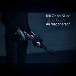 Kill Or Be Killed (Revamp) (2025 version)