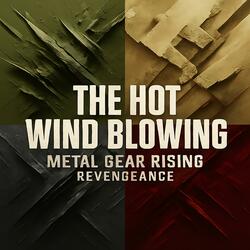 The Hot Wind Blowing (From "Metal Gear Rising: Revengeance")