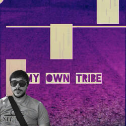 My Own Tribe