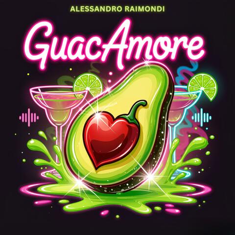 GuacAmore (non mi basti mai)