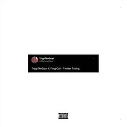 Twitter Typing (feat. yvngozii)