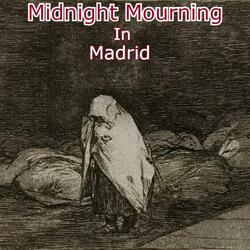Midnight Mourning In Madrid