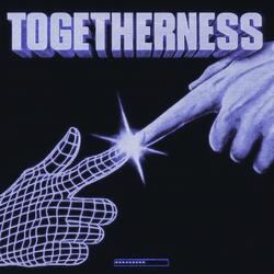 Togetherness