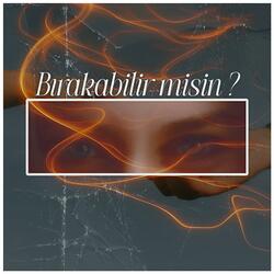 Bırakabilir Misin ?