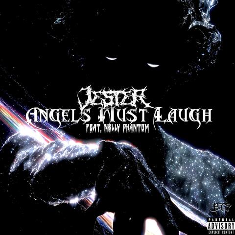ANGELS MUST LAUGH (feat. Nelly Phantom)
