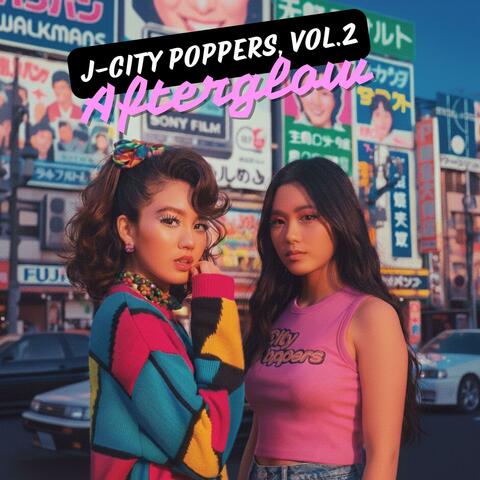 J-City Poppers, Vol. 2 (Afterglow)