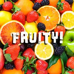 Fruity!