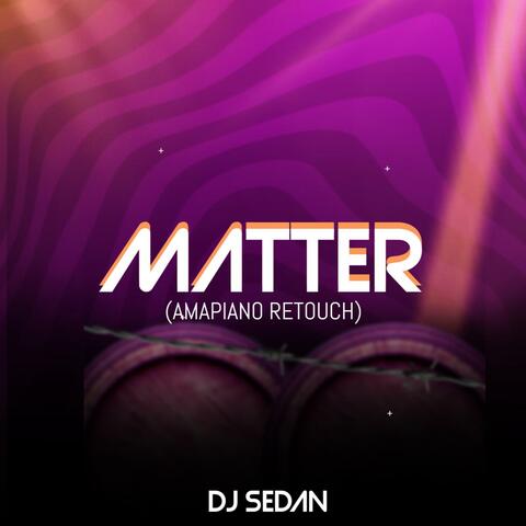 Matter (Amapiano Retouch)