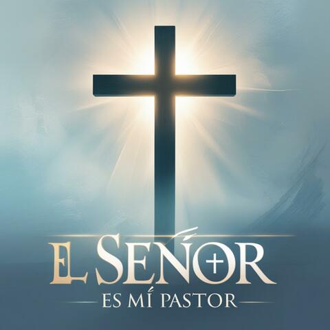 El Señor es mi Pastor