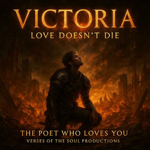 Victoria, Love Doesn’t Die
