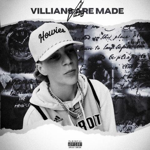 VILLAINS ARE MADE