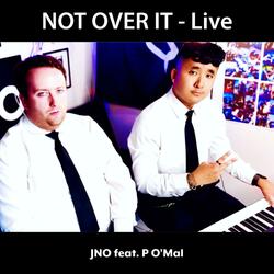 NOT OVER IT (feat. P O'Mal) (Live Version)