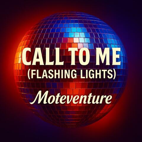 Call To Me (Flashing Lights)