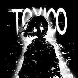 TOXICO  (Over Slowed)