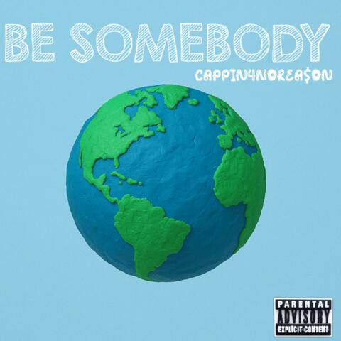 BE SOMEBODY