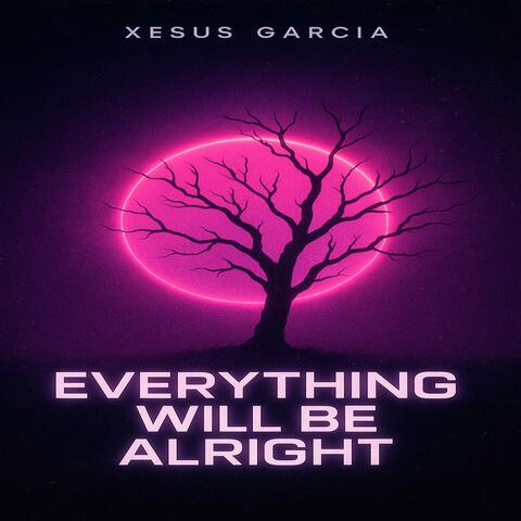 Everything will be alright