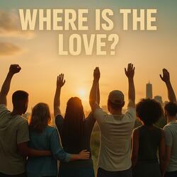 Where Is The Love?