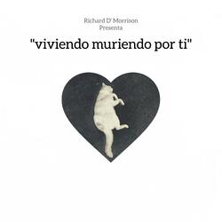 Viviendo Muriendo Por Ti