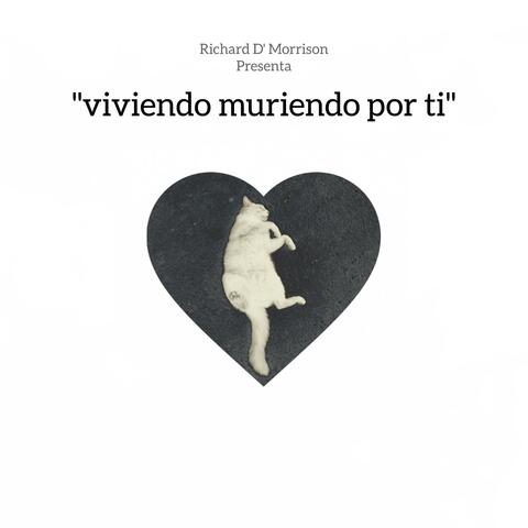 Viviendo Muriendo Por Ti