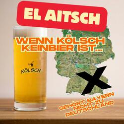 Wenn Kölsch kein Bier ist (gehört Bayern nicht zu Deutschland)