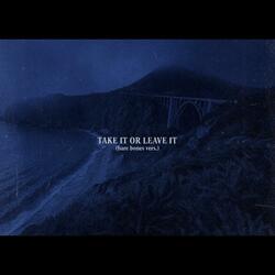 Take It or Leave It (bare bones vers.)