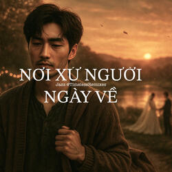 Nơi Xứ Người - Ngày Về (Jazz Version)
