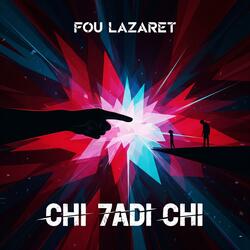 CHI 7ADI CHI | شي حاضي شي