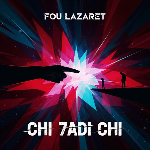CHI 7ADI CHI | شي حاضي شي