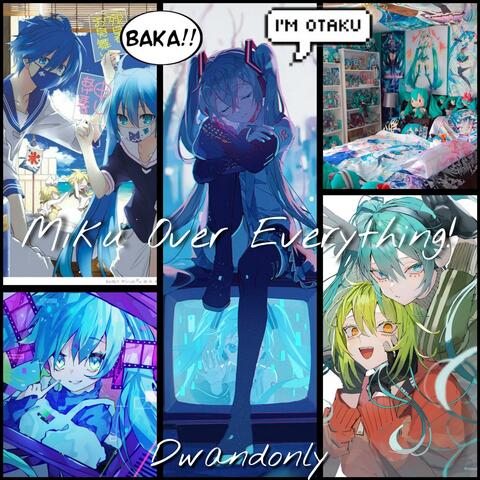 Miku Over Everything!