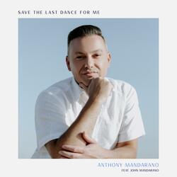 Save the Last Dance for Me (feat. John Mandarano)