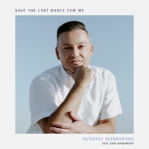 Save the Last Dance for Me (feat. John Mandarano)
