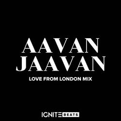 Aavan Jaavan (Love From London Mix)