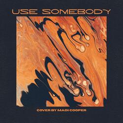Use Somebody
