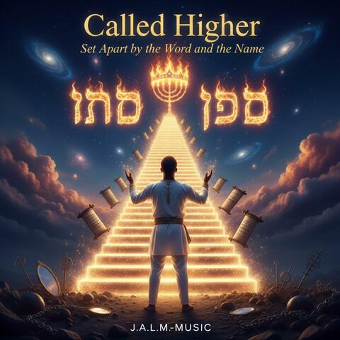 Called Higher: Set Apart by the Word and the Name