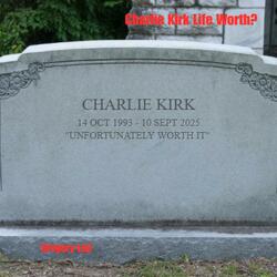 Charlie Kirk Life Worh?