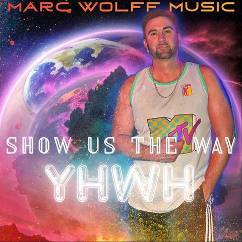 Show Us The Way YHWH