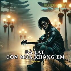 Đà Lạt Còn Mưa Không Em (Remaster)