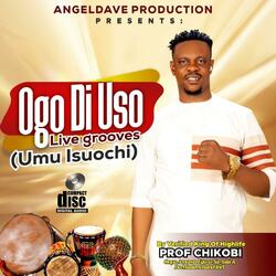 Ogo di uso live grooves (Umu Isuochi) (Live)
