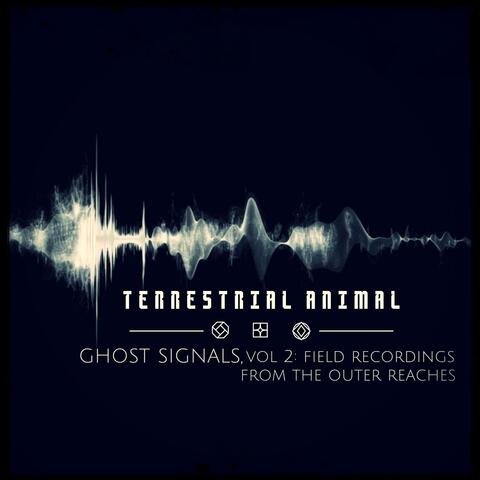 Ghost Signals, Vol. II: Field Recordings From the Outer Reaches