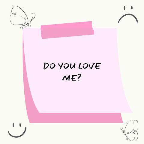 Do You Love Me?