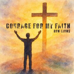 Courage For My Faith