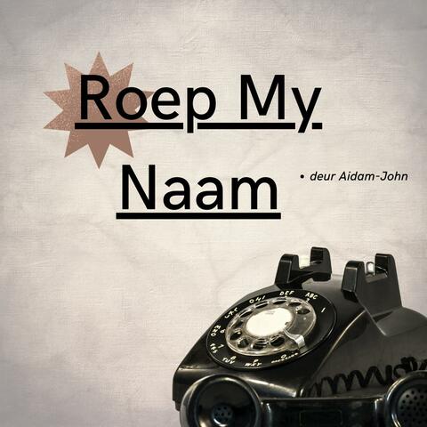 Roep My Naam