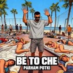 Be To Che