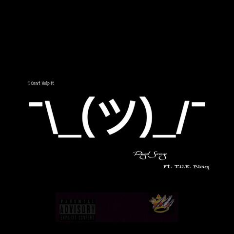 I Can't Help It (feat. T.U.E. Blaq)