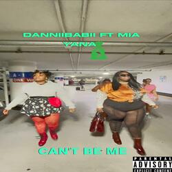 Can't Be Me (feat. Mia Yana)