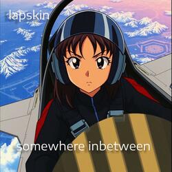 somewhere inbetween