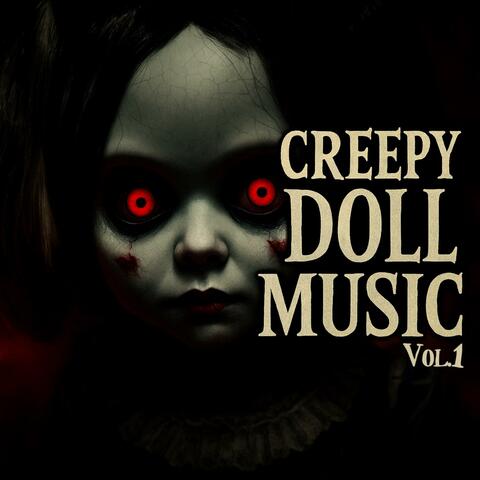Creepy Doll Music, Vol. 1
