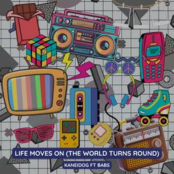 Life moves on (The World Turns Round) (feat. Babs)