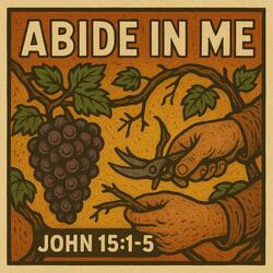 Abide in Me | John 15:1-5 (Scripture Memory Song)