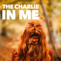 The Charlie in Me